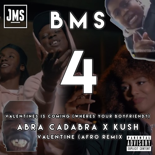 Valentines Is Coming (Wheres your Boyfriend) ft Abra Cadabra x Kush (Afro Remix) - BMS EP 4