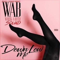 WABSQUAD- DOWN LOW ME #LLCOOLJFREESTYLE #VDAY2k19