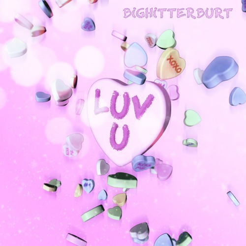 BIGHITTERBURT - LUV U