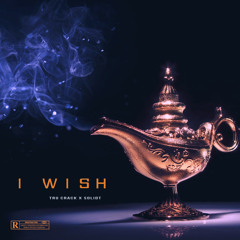 I Wish ( ft Tru Crack )