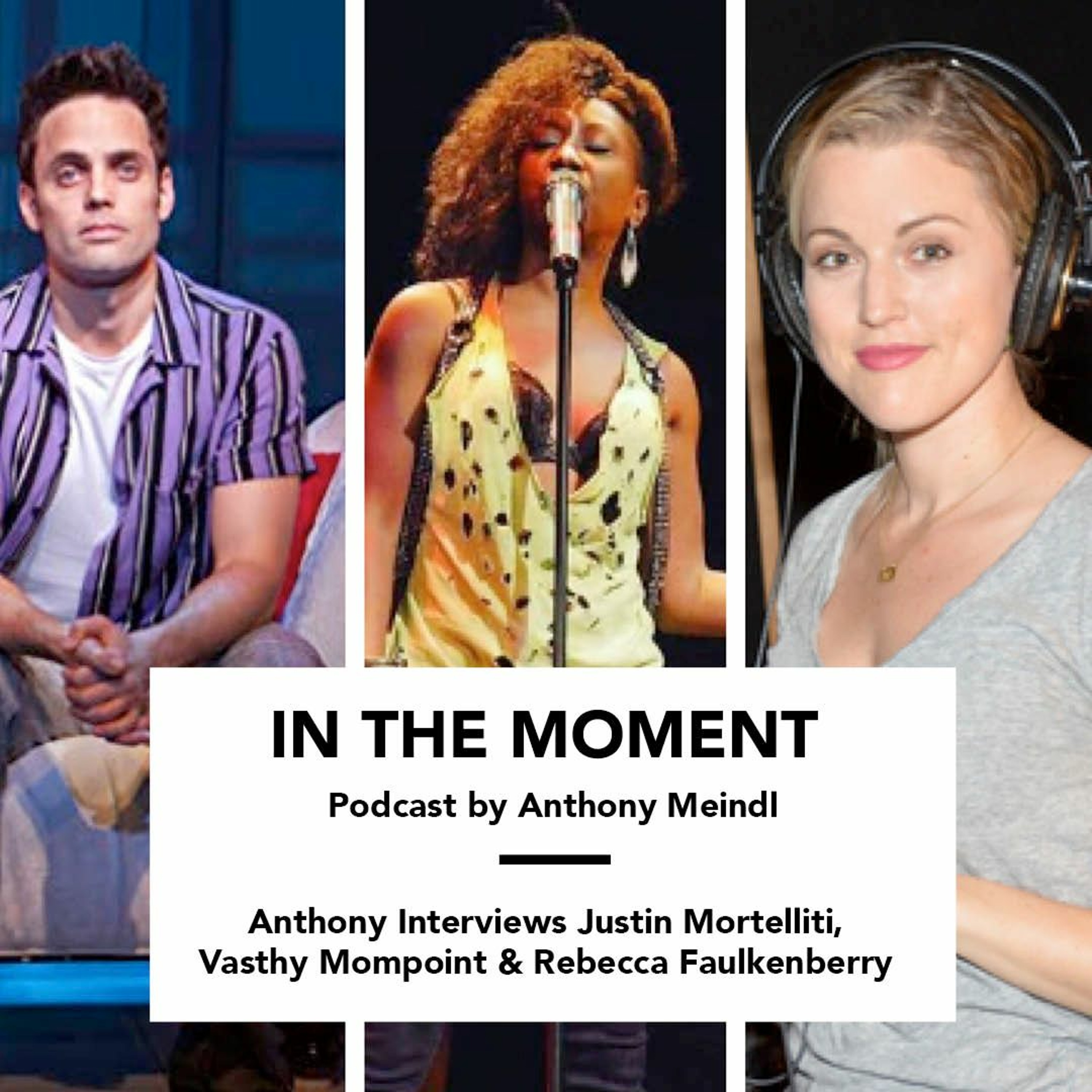 Anthony Interviews Justin Mortelliti, Vasthy Mompoint & Rebecca Faulkenberry