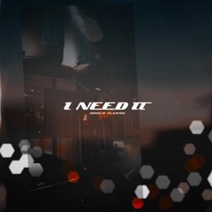 I NEED IT (prod. 96Beats)