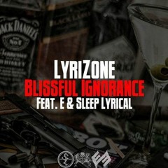 Blissful Ignorance Feat. E' the Rapper & Sleep Lyrical