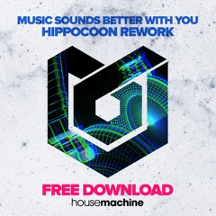 Music Sounds Better With You (Hippocoon Rework) FREE DOWNLOAD
