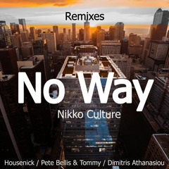 Nikko Culture - No Way (Housenick Remix)