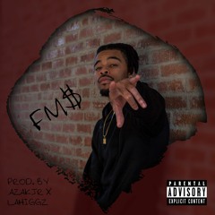 FM$ (Prod. By AzakJr x LAHiggz)