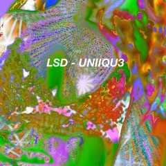 LSD - UNIIQU3