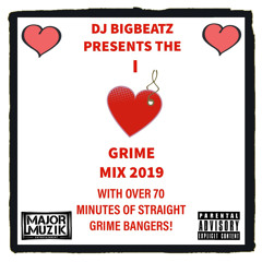 DJ BIGBEATZ PRESENTS THE I LOVE GRIME VALENTINES MIX 2019