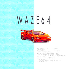 Waze64 (Prod. By 10A / Sean Dream)