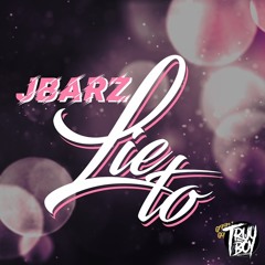 JBARZ - LIE TO ME (Prod. SuperSoundBeatz x RubiRosa)