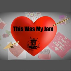 This Was My Jam 002 (Valentines Day Edition)