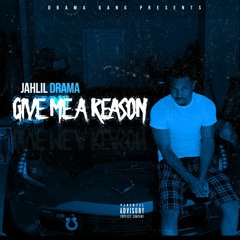 Jahli47 - Give Me A Reason