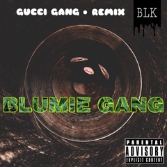 Blumie Gang (Gucci Gang Remix)