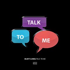 Talk To Me - Mjayy X Meg