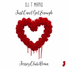 DJ T Marq - Just Can't Get Enough (Jersey Club Mix) #TmarqThursdays