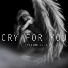 Cry For You