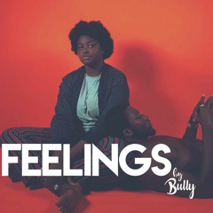 Feelings (Prod. by Kwame Universe)