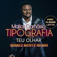 Matias Damasio Feat. Claudia Leitte - Teu Olhar (Gomez Beatz Remix) [FREE DOWN]