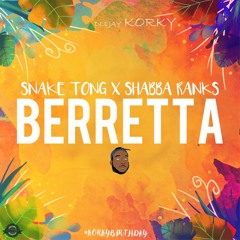 DJ KORKY x Snake Tong x Shabba Ranks -BERRETTA remix |Buy/Acheter=Free|.Fev2019
