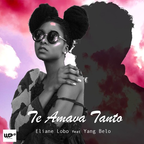 Eliane Lobo - Te Amava Tanto Feat Yang Belo