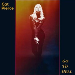 Cat Pierce - Go To Hell Audio