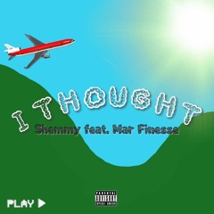 I Thought (Feat. Mar Finesse)