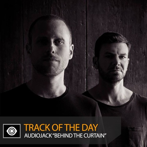 Track of the Day: Audiojack “Behind the Curtain”