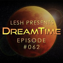 ♫ DreamTime Episode #062