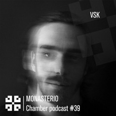 Monasterio Chamber Podcast #39 VSK