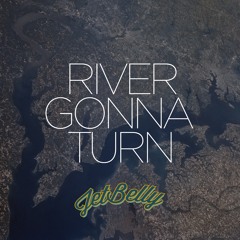 River Gonna Turn