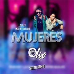Mozart La Parra, J Quiles X Olix - Mujeres (Salsa Remix) Free On Buy