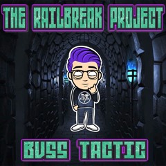 The Railbreak Project: Volume 16 feat. BVSSTACTIC
