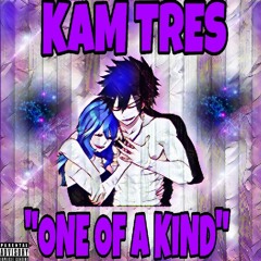 KAM TRES- ONE OF A KIND
