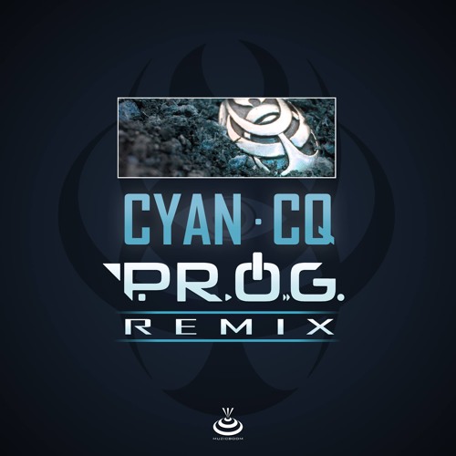 CYAN - CQ (P.R.O.G. Remix)