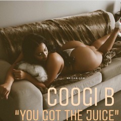 Coogi  B _ U Got The Juice