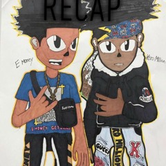 Kero Millions ft EmoneyGetBandz - RECAP