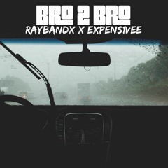 RayBandx X Expens1ve - Bro To Bro