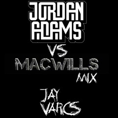 Jordan Adams VS MacWills Mix