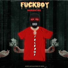 Harshtag- FUCKBOY