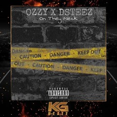 Ozzy Ft. Dsteez - On They Neck