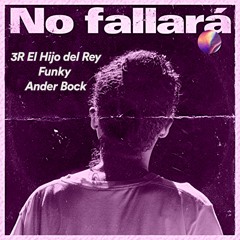 No Fallará- Funky, Ander Bock, 3R El Hijo del Rey