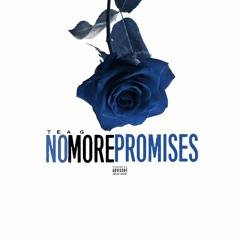 Tea G - No More Promises (Prod By W.)