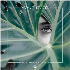 Bust-R & Sharif D - Your Eyes (Radio Edit)