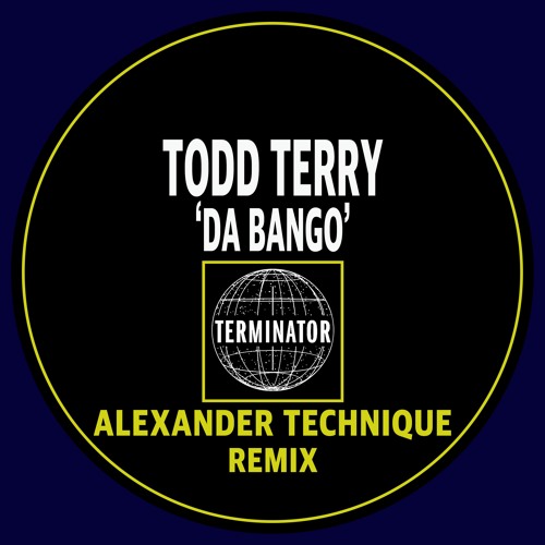 Todd Terry - Da Bango (Alexander Technique Remix)