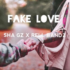 Fake Love-GCH ShaGz Ft. Rell Bandz (Prod. By JTK)