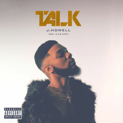 Talk (feat. Kyle Hippy)
