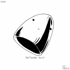 KRS002 Del Fonda - Bliss (Original Mix) [Krad Selected]