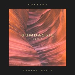 Koresma - Canyon Walls (BomBassic Remix)