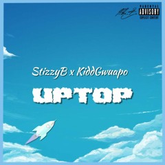 Up Top (Feat. Stizzy B)