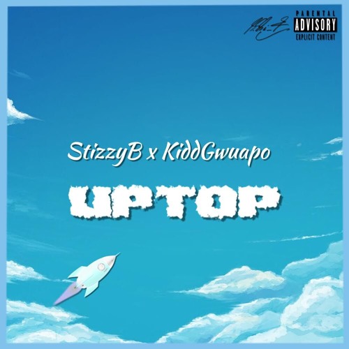 Up Top (Feat. Stizzy B)